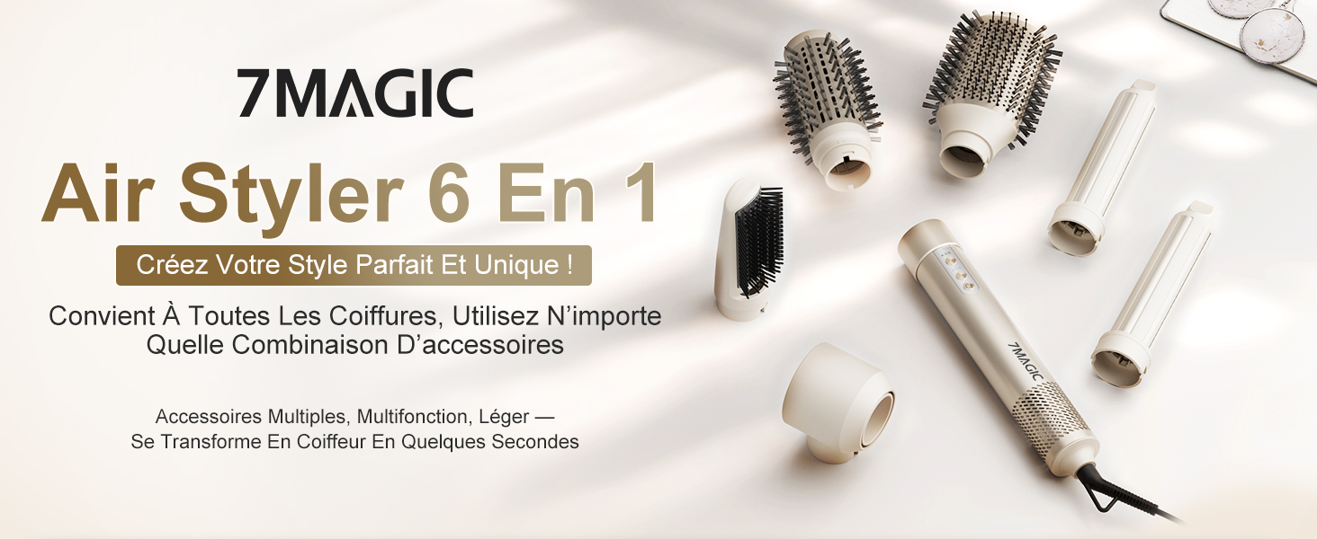 Le texte indique « 7MAGIC Air Styler 6 En 1 ». Photo du produit montrant un outil de coiffure avec plusieurs accessoires de brosse affichés sur fond blanc.