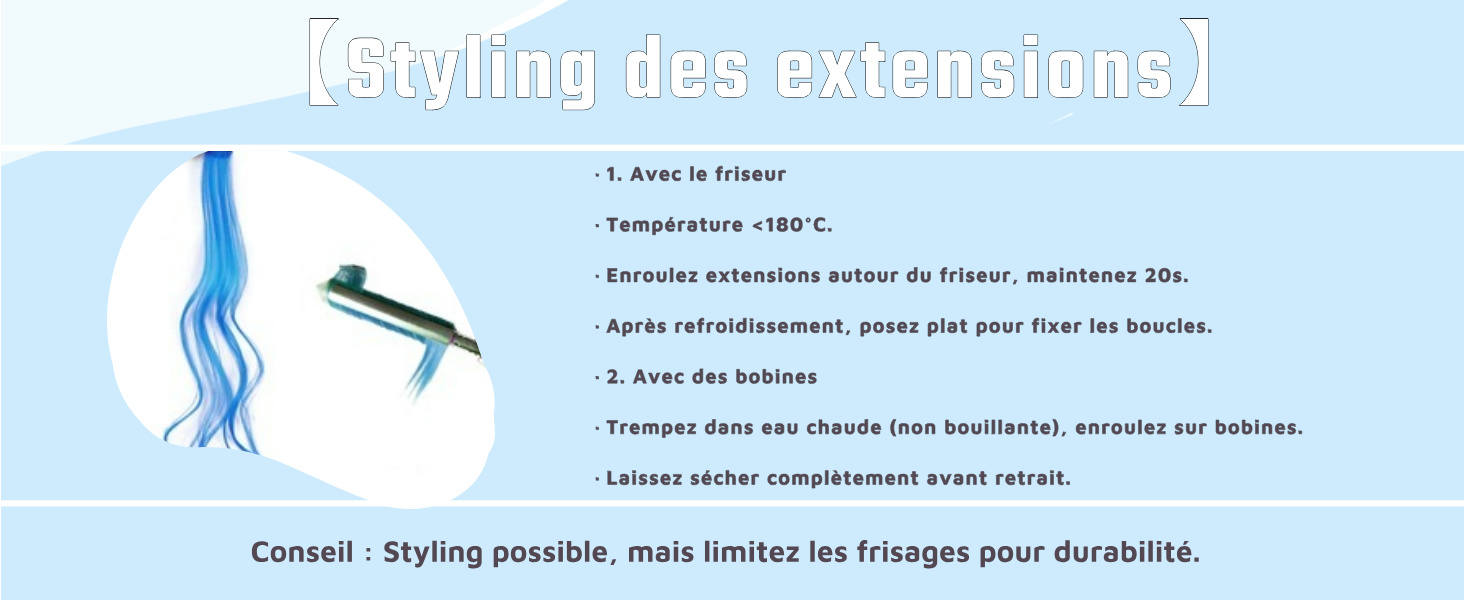 montrant le processus de coiffage des extensions de cheveux. Les étapes comprennent la congélation à -180 °C, l'enroulement autour d'un bigoudi pendant 20 secondes, le refroidissement, puis l'utilisation d'un fer plat. Conseille de limiter le coiffage pour plus de durabilité.
