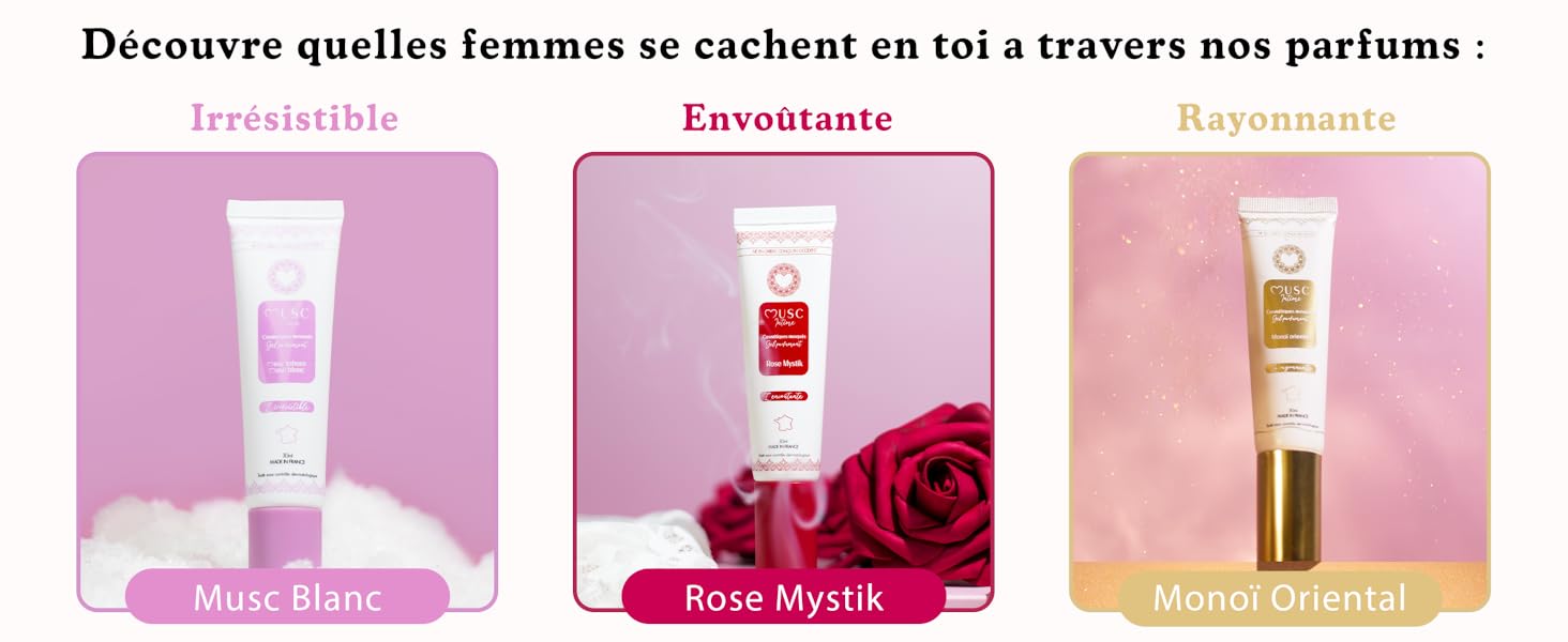 Trois tubes de parfum exposés sur des fonds colorés. À gauche : « Musc Blanc » sur fond rose, étiqueté « Irrésistible ». Centre : « Rose Mystik » avec rose, étiquetée « Envoûtante ». À droite : « Monoï Oriental » sur pêche, étiqueté « Rayonnante »